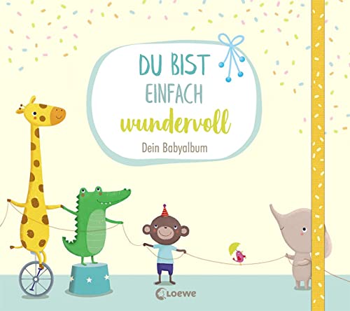 Du bist einfach wundervoll - Dein Babyalbum: Erinnerungsbuch, Erinnerungsalbum, Eintragbuch