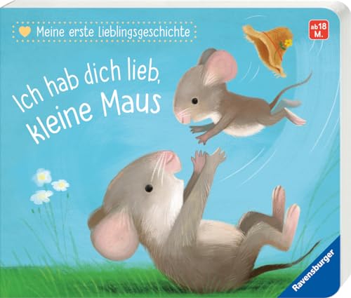 Meine erste Lieblingsgeschichte: Ich hab dich lieb, kleine Maus von Ravensburger Verlag