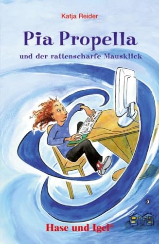 Pia Propella und der rattenscharfe Mausklick: Schulausgabe