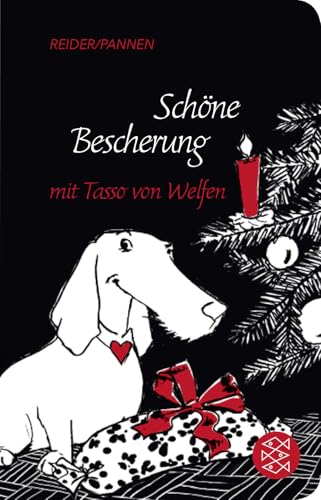 Schöne Bescherung mit Tasso von Welfen: Eine Weihnachtsgeschichte mit Herz und Schnauze