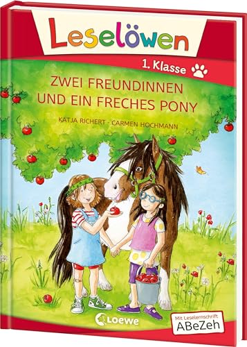 Leselöwen 1. Klasse - Zwei Freundinnen und ein freches Pony (Großbuchstabenausgabe): Erstlesebuch für Kinder ab 6 Jahren