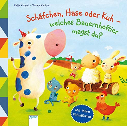 Schäfchen, Hase oder Kuh – Welches Bauernhoftier magst du?: Mit tollen Fühleffekten Schäfchen, Hase oder Kuh – Welches Bauernhoftier magst du?: Mit tollen Fühleffekten