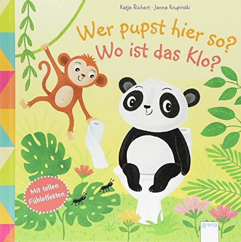 Wer pupst hier so? Wo ist das Klo?: Mit tollen Fühleffekten Wer pupst hier so? Wo ist das Klo?: Mit tollen Fühleffekten