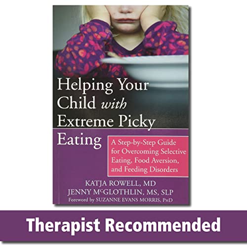 Helping Your Child with Extreme Picky Eating: A Step-by-Step Guide for Overcoming Selective Eating, Food Aversion, and Feeding Disorders von New Harbinger Publications