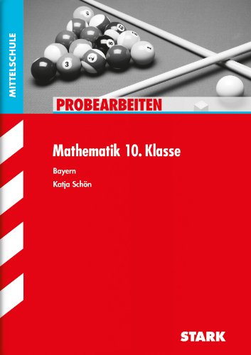 STARK Probearbeiten Mittelschule - Mathematik 10. Klasse - Bayern (Klassenarbeiten und Klausuren)