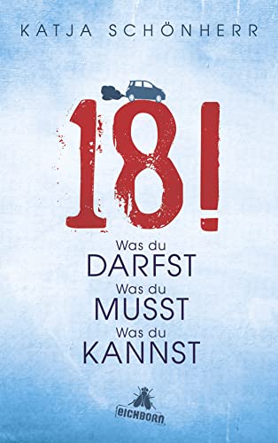 18!: Was du darfst, was du musst, was du kannst von Eichborn Verlag