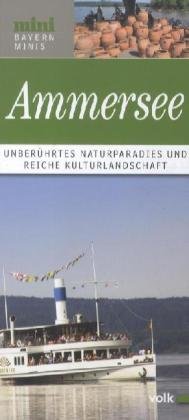 Der Ammersee: Sehenswürdigkeiten und Freizeittipps rund um den See von Volk Verlag