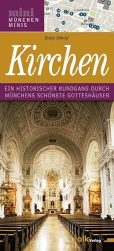 Kirchen: Ein historischer Rundgang durch Münchens schönste Gotteshäuser (München Minis) von Volk Verlag
