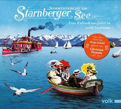Sommerfrische am Starnberger See: Eine KulturKreuzfahrt in zwölf Stationen von Volk Verlag
