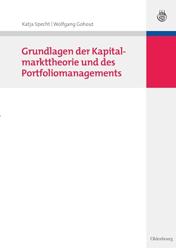 Grundlagen der Kapitalmarkttheorie und des Portfoliomanagements von Oldenbourg Wissensch.Vlg