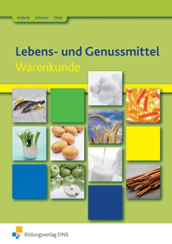 Lebens- und Genussmittel: Warenkunde Schülerband von Bildungsverlag Eins GmbH