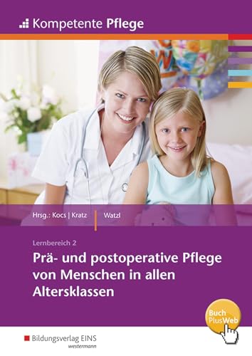Kompetente Pflege: Prä- und postoperative Pflege von Menschen in allen Altersklassen Schulbuch von Westermann Berufliche Bildung