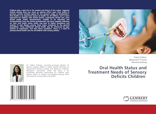 Oral Health Status and Treatment Needs of Sensory Deficits Children von LAP LAMBERT Academic Publishing