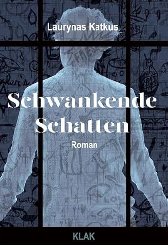 Schwankende Schatten: Roman von KLAK Verlag