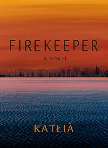 Firekeeper: A Novel Firekeeper: A Novel von Fernwood Publishing Co Ltd