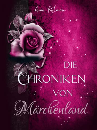Die Chroniken von Märchenland: Gesamtausgabe der Dilogie von Independently published