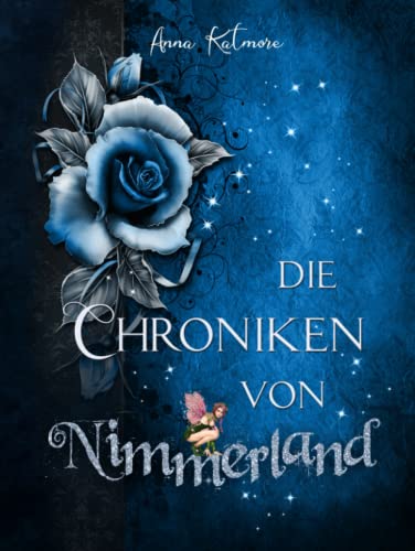 Die Chroniken von Nimmerland: Gesamtausgabe der Dilogie (Eine zauberhafte Reise, Band 1) von Independently published