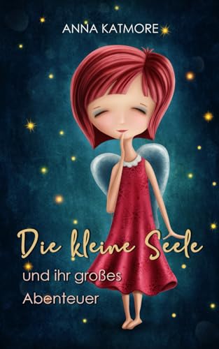 Die kleine Seele und ihr großes Abenteuer von Independently published