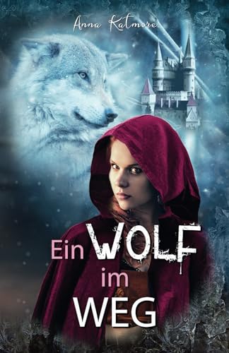 Ein Wolf im Weg (Die Chroniken von Märchenland, Band 2) von Independently published