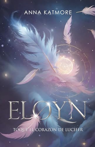 Eloyn: Toqué el corazón de Lucifer von Independently published