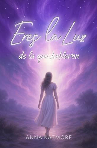 Eres la Luz de la que hablaron: Guía espiritual para caminantes de la tierra Eres la Luz de la que hablaron: Guía espiritual para caminantes de la tierra von Independently published