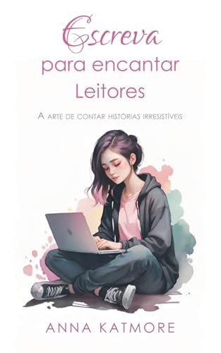 Escreva para Encantar Leitores Escreva para Encantar Leitores von Anna Katmore