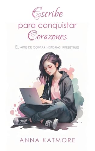 Escribe para Conquistar Corazones Escribe para Conquistar Corazones von Anna Katmore