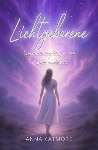 Lichtgeborene: Spirituele begeleiding voor Aardewandelaars Lichtgeborene: Spirituele begeleiding voor Aardewandelaars von Independently published