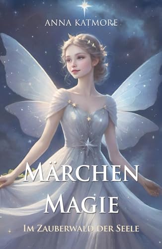 Märchen-Magie Orakelbuch: Im Zauberwald der Seele Märchen-Magie Orakelbuch: Im Zauberwald der Seele von Independently published
