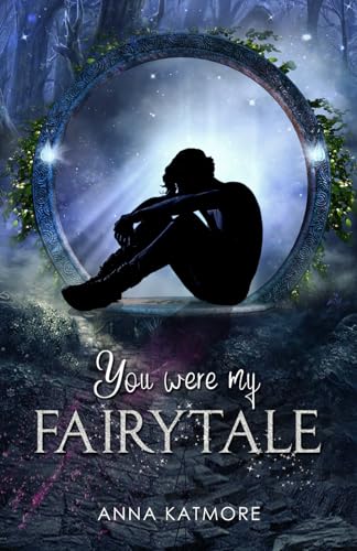 You were my Fairytale You were my Fairytale