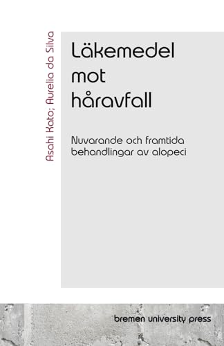 Läkemedel mot håravfall: Nuvarande och framtida behandlingar av alopeci von bremen university press