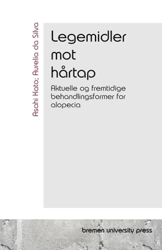 Legemidler mot hårtap: Aktuelle og fremtidige behandlingsformer for alopecia von bremen university press