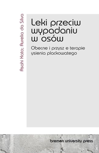 Leki przeciw wypadaniu włosów: Obecne i przyszłe terapie łysienia plackowatego von bremen university press