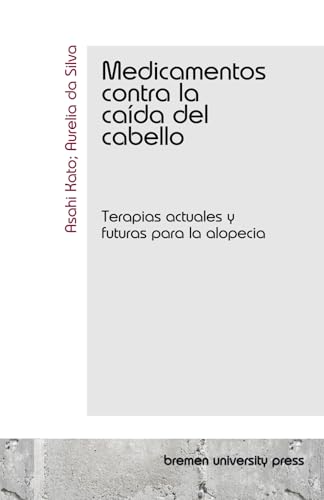 Medicamentos contra la caída del cabello: Terapias actuales y futuras para la alopecia von bremen university press