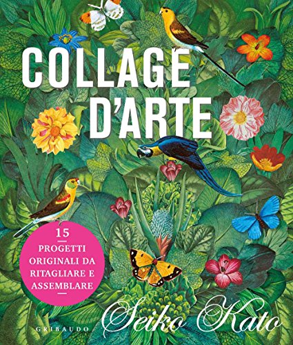 Collage d'arte. 15 progetti originali da ritagliare e assemblare (Hobby) von Gribaudo