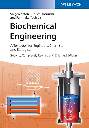 Biochemical Engineering: A Textbook for Engineers, Chemists and Biologists Biochemical Engineering: A Textbook for Engineers, Chemists and Biologists