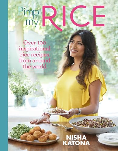 Pimp My Rice: Over 100 Recipes to Make Your Rice More Exciting von Nourish