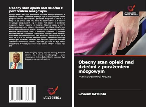 Obecny stan opieki nad dzie¿mi z pora¿eniem mózgowym: W mie¿cie-prowincji Kinszasa von Wydawnictwo Nasza Wiedza