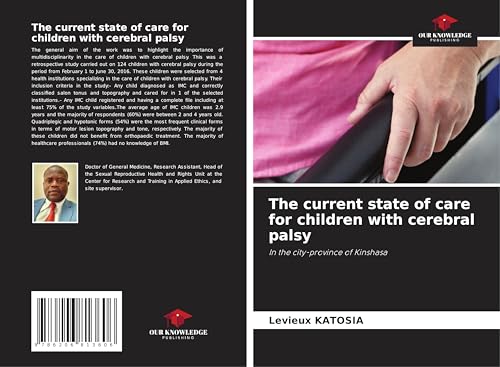 The current state of care for children with cerebral palsy: In the city-province of Kinshasa von Our Knowledge Publishing