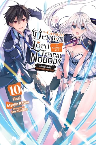 The Greatest Demon Lord Is Reborn as a Typical Nobody, Vol. 10 (light novel): Advent of the Greatest Demon Lord (GREATEST DEMON LORD REBORN TYPICAL NOBODY NOVEL SC) von Yen Press
