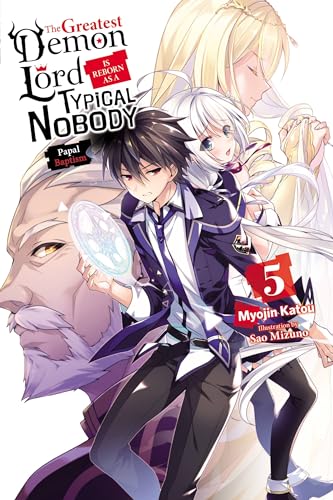 The Greatest Demon Lord Is Reborn as a Typical Nobody, Vol. 5 (light novel): Volume 5 (GREATEST DEMON LORD REBORN TYPICAL NOBODY NOVEL SC) von Yen Press