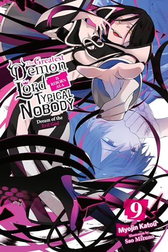 The Greatest Demon Lord Is Reborn as a Typical Nobody, Vol. 9 (light novel): Dream of the Evil God (GREATEST DEMON LORD REBORN TYPICAL NOBODY NOVEL SC) von Yen Press