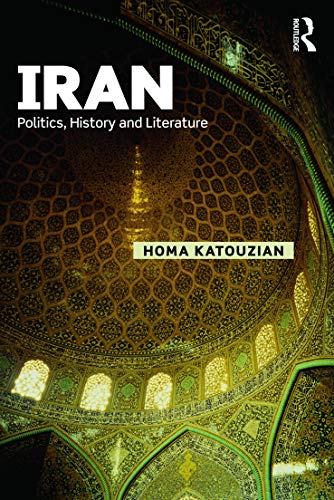 Iran: Politics, History and Literature (Iranian Studies, 15, Band 15)