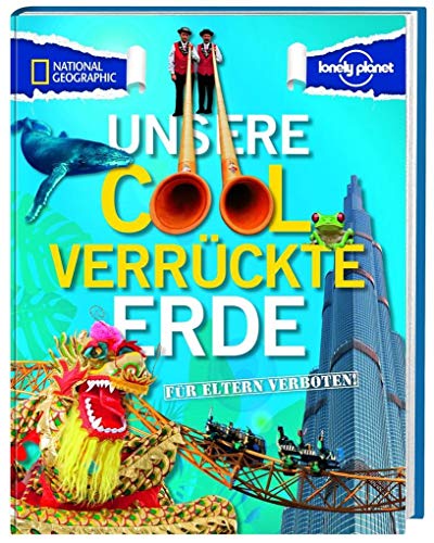 Für Eltern verboten: Unsere cool verrückte Erde