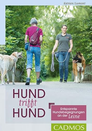 Hund trifft Hund: Entspannte Hundebegegnungen an der Leine von Cadmos Verlag GmbH