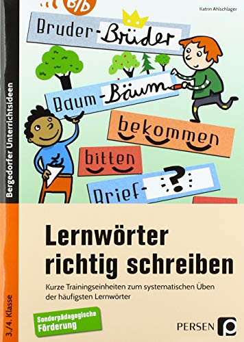 Lernwörter richtig schreiben: Kurze Trainingseinheiten zum systematischen Üben der häufigsten Lernwörter - SoPäd (3. und 4. Klasse)