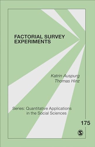 Factorial Survey Experiments: Applications for the Social Sciences (Quantitative Applications in the Social Sciences, Band 175)