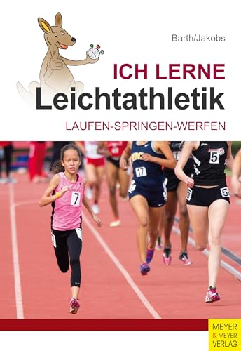 Ich lerne Leichtathletik: Laufen - Springen - Werfen von Meyer + Meyer Fachverlag