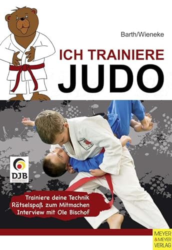 Ich trainiere Judo (Ich lerne, ich trainiere...) von Meyer + Meyer Fachverlag