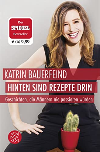 Hinten sind Rezepte drin: Geschichten, die Männern nie passieren würden